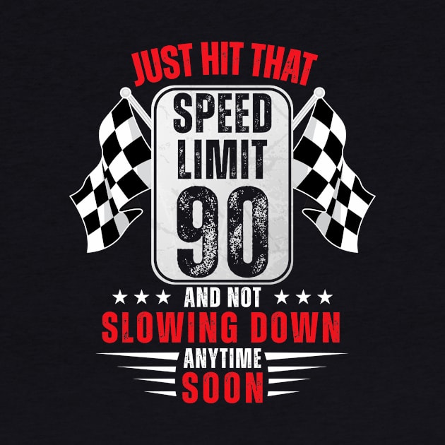 90th Birthday Speed Limit Sign 90 Years Old Racing by HollyDuck